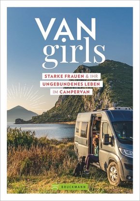 Van Girls - Starke Frauen und ihr ungebundenes Leben im Campervan