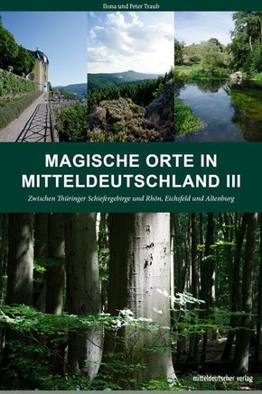 Magische Orte in Mitteldeutschland - Bd.3