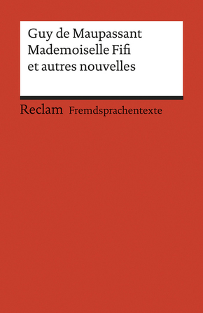 Mademoiselle Fifi et autres nouvelles. Avec un dossier sur l'auteur et la guerre de 1870/71