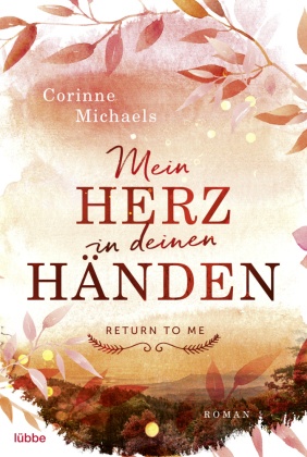 Return to me - Mein Herz in deinen Händen