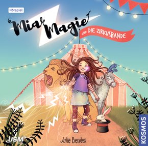 Mia Magie Folge 1: und die Zirkusbande, 1 Audio-CD