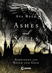 Ashes and Souls (Band 1) - Schwingen aus Rauch und Gold