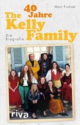 40 Jahre The Kelly Family