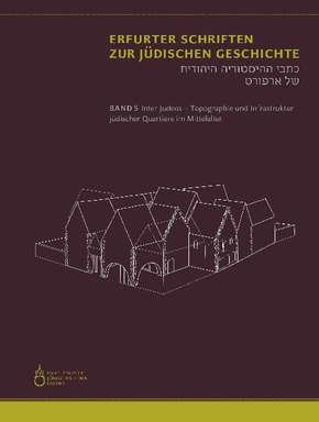 Inter Judeos - Topographie und Infrastruktur jüdischer Quartiere im Mittelalter