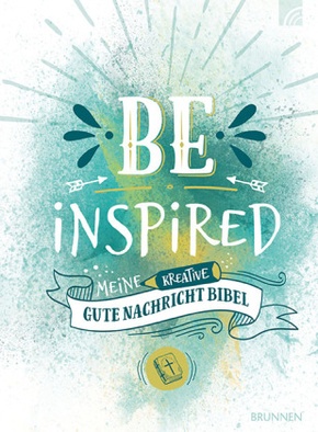 Be Inspired - Meine kreative Gute Nachricht Bibel