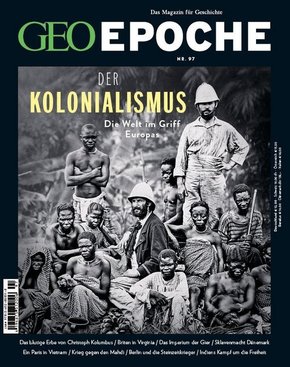 GEO Epoche: GEO Epoche / GEO Epoche 97/2019 - Der Kolonialismus