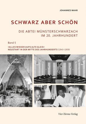 Schwarz aber schön - Die Abtei Münsterschwarzach im 20. Jahrhundert - Bd.5