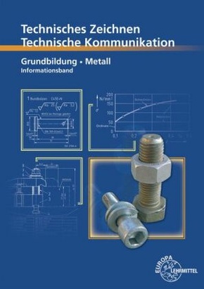 Technisches Zeichnen - Technische Kommunikation Metall Grundbildung