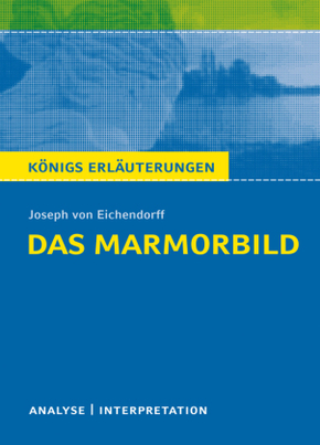 Das Marmorbild von Joseph von Eichendorff - Textanalyse und Interpretation