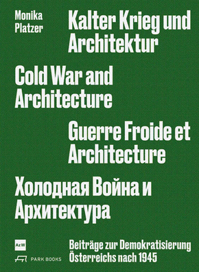 Kalter Krieg und Architektur / Cold War and Architecture / Guerre Froide et architecture