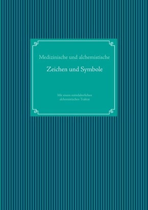 Medizinische und alchemistische Zeichen und Symbole