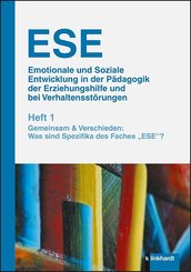 ESE - Emotionale und Soziale Entwicklung in der Pädagogik der Erziehungshilfe und bei Verhaltensstörungen - H.1