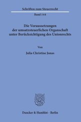 Die Voraussetzungen der umsatzsteuerlichen Organschaft unter Berücksichtigung des Unionsrechts.