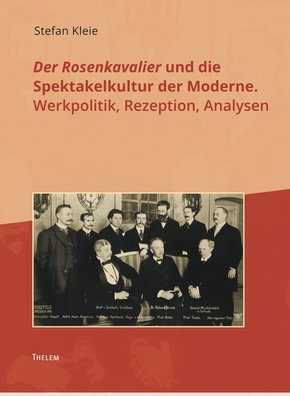 Der Rosenkavalier und die Spektakelkultur der Moderne.