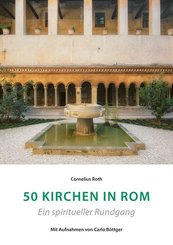 50 Kirchen in Rom - Ein spiritueller Rundgang