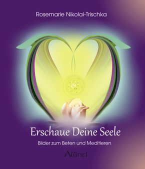 Erschaue deine Seele