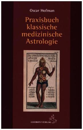 Praxisbuch klassische medizinische Astrologie