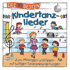 Die 30 besten Kindertanzlieder, 1 Audio-CD, 1 Audio-CD