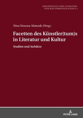 Facetten des Künstler(tum)s in Literatur und Kultur