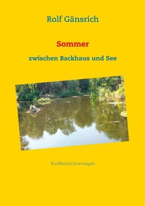 Sommer zwischen Backhaus und See