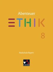Abenteuer Ethik, Realschule Bayern: Abenteuer Ethik Bayern Realschule 8