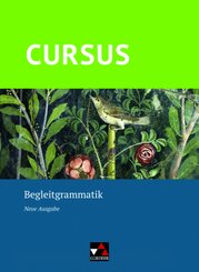 Cursus - Neue Ausgabe: Cursus - Neue Ausgabe Begleitgrammatik