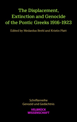 The Displacement, Extinction and Genocide of the Pontic Greeks 1916-1923