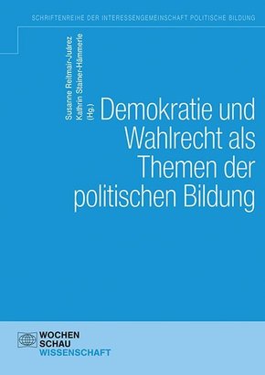 Demokratie und Wahlrecht als Themen der politischen Bildung