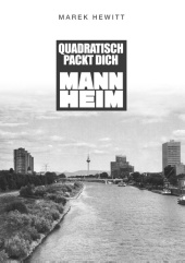 Quadratisch, Packt Dich, Mannheim