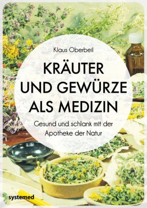 Kräuter und Gewürze als Medizin