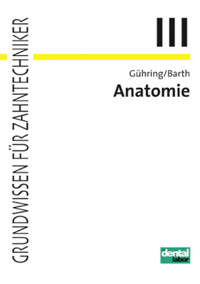 Grundwissen für Zahntechniker: Anatomie