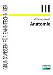 Grundwissen für Zahntechniker: Anatomie