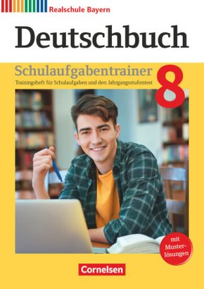 Deutschbuch - Sprach- und Lesebuch - Realschule Bayern 2017 - 8. Jahrgangsstufe Schulaufgabentrainer mit Lösungen