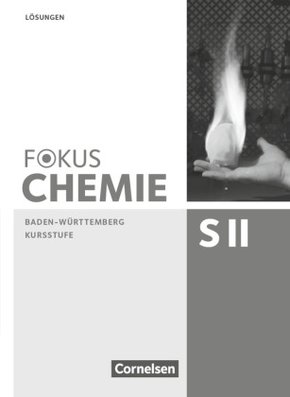 Fokus Chemie - Sekundarstufe II - Baden-Württemberg - Kursstufe