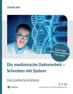 Die medizinische Doktorarbeit - Schreiben mit System