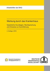Werbung durch das Krankenhaus: Gesetzliche Grundlagen, Rechtsprechung und Hinweise zur Durchführung