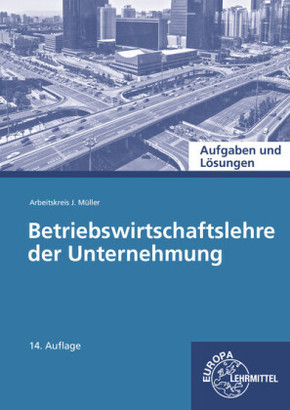 Betriebswirtschaftslehre der Unternehmung, Aufgaben und Lösungen