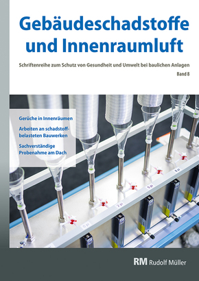 Gebäudeschadstoffe und Innenraumluft, Band 8: Gerüche in Innenräumen, Arbeiten an schadstoffbelasteten Bauwerken, Sachve - Bd.8