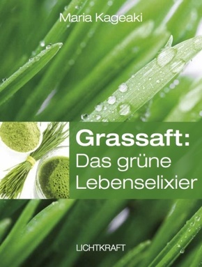 Grassaft: Das grüne Lebenselixier