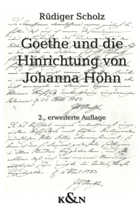 Goethe und die Hinrichtung von Johanna Höhn