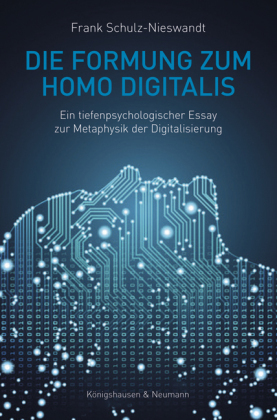 Die Formung zum Homo Digitalis