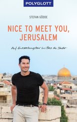 Nice to meet you, Jerusalem - Auf Entdeckungstour ins Herz der Stadt