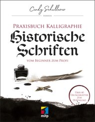 Praxis Kalligraphie: Historische Schriften