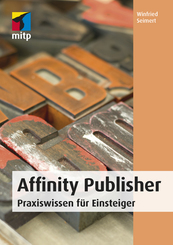 Affinity Publisher - Praxiswissen für Einsteiger