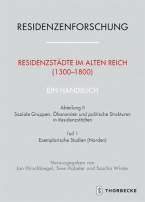 Residenzstädte im Alten Reich (1300-1800). Ein Handbuch