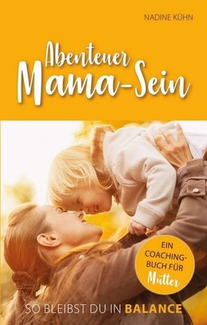 Abenteuer Mama-Sein