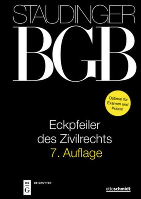 J. von Staudingers Kommentar zum Bürgerlichen Gesetzbuch mit Einführungsgesetz und Nebengesetzen: Eckpfeiler des Zivilrechts