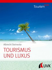 Tourism NOW: Tourismus und Luxus; .