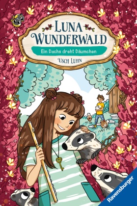 Luna Wunderwald, Band 6: Ein Dachs dreht Däumchen (magisches Waldabenteuer mit sprechenden Tieren für Kinder ab 8 Jahren