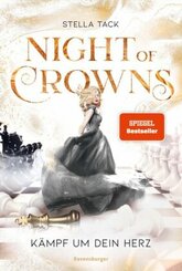 Night of Crowns, Band 2: Kämpf um dein Herz (TikTok-Trend Dark Academia: epische Romantasy von SPIEGEL-Bestsellerautorin